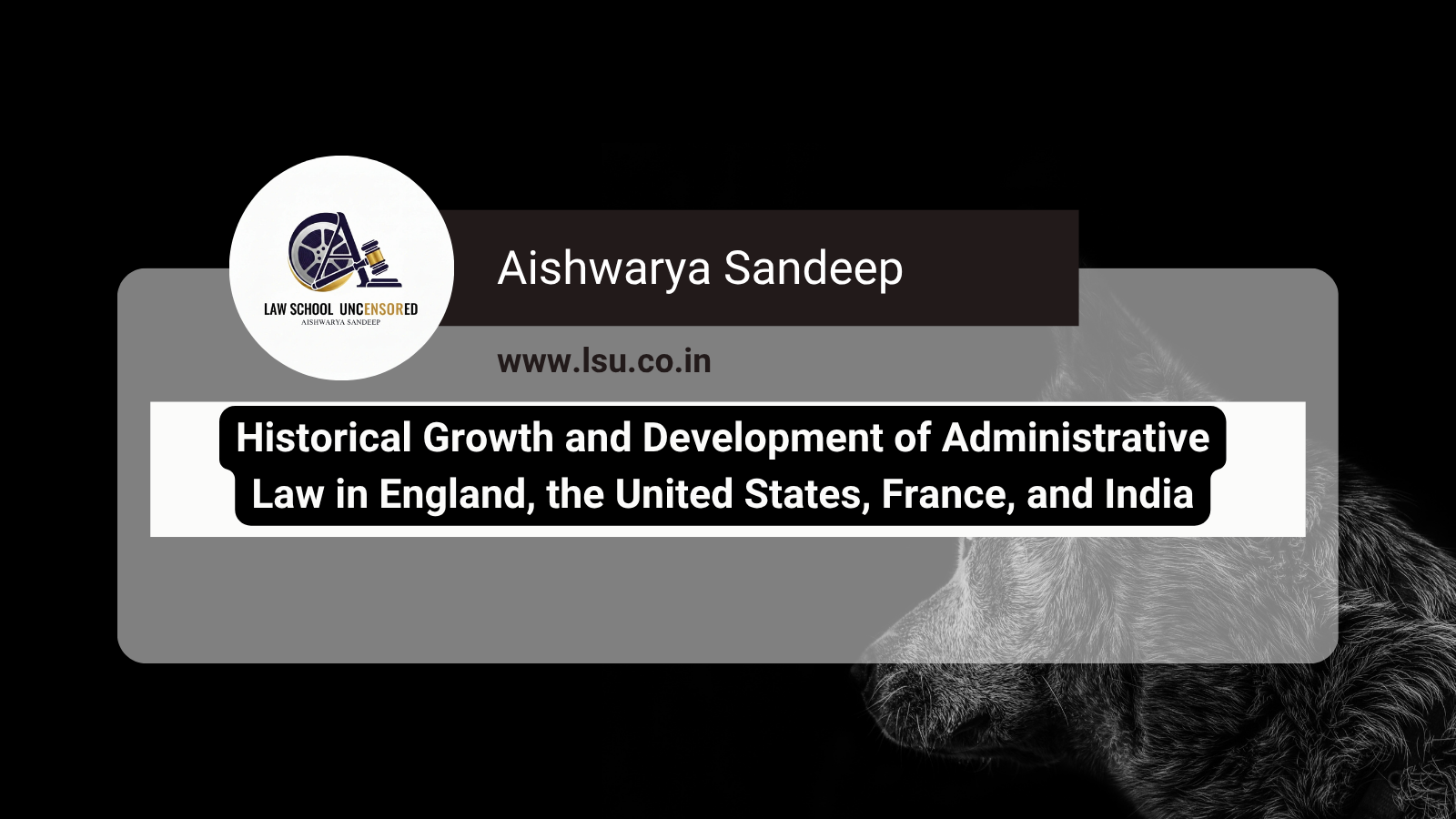 Historical Growth and Development of Administrative Law in England, the United States, France, and India