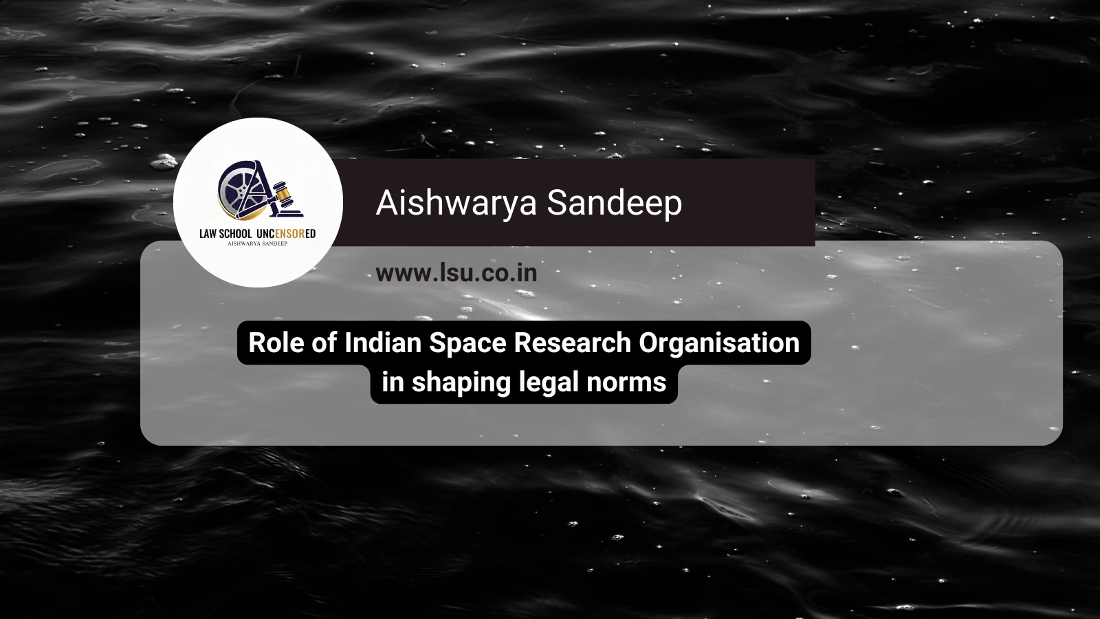 Role of Indian Space Research Organisation in shaping legal norms