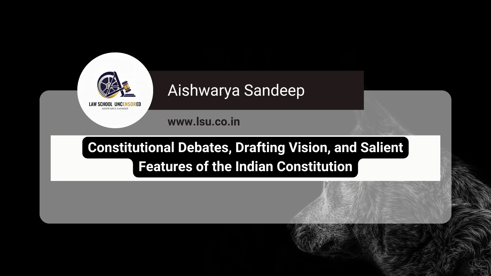 Constitutional Debates, Drafting Vision, and Salient Features of the Indian Constitution