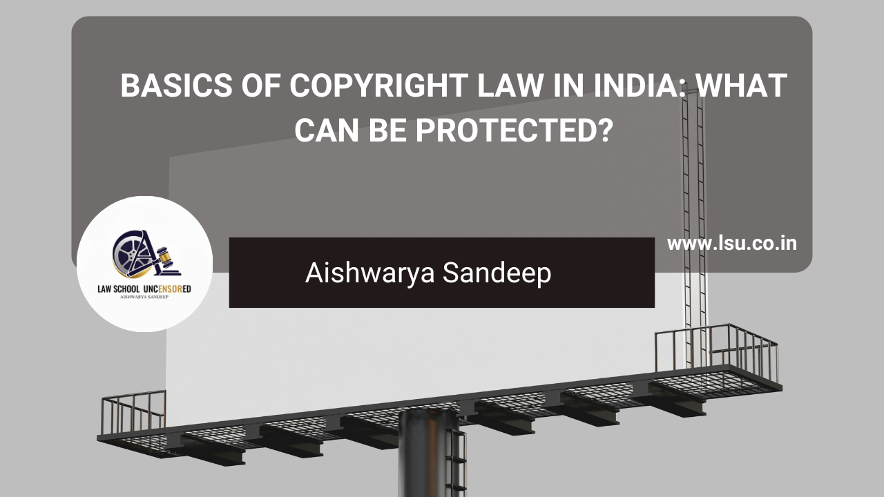 Basics of Copyright Law in India: What Can Be Protected?