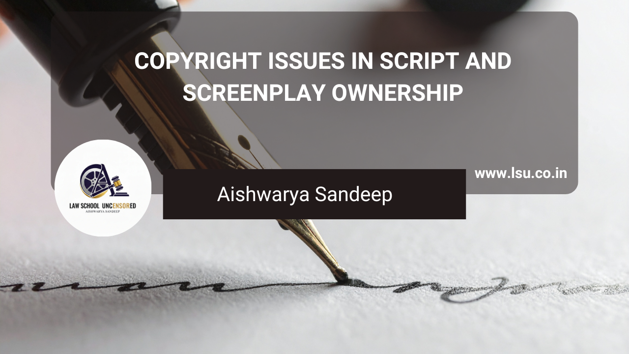Copyright Issues in Script and Screenplay Ownership