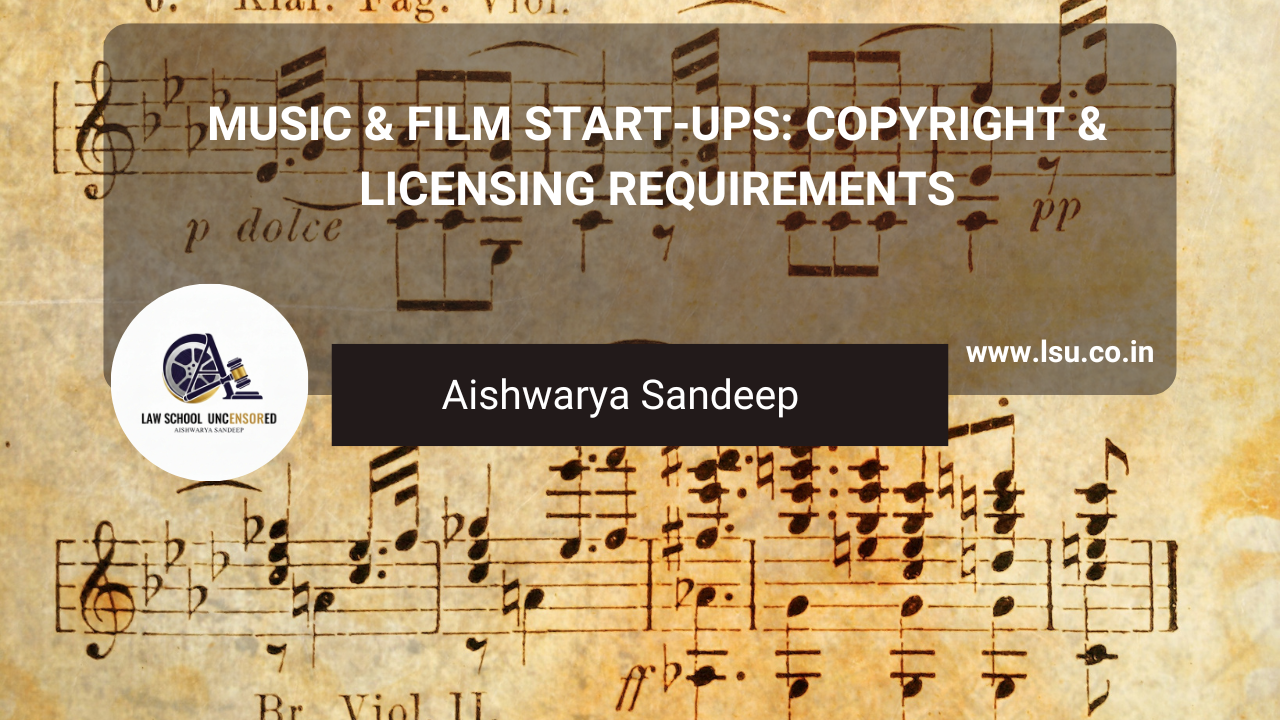 Music & Film Start-ups: Copyright & Licensing Requirements