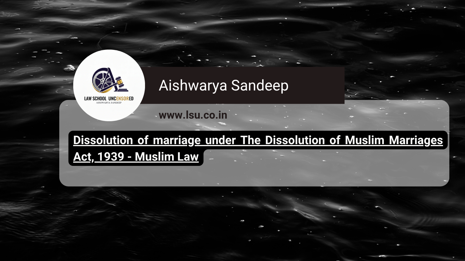 Dissolution of marriage under The Dissolution of Muslim Marriages Act, 1939 – Muslim Law
