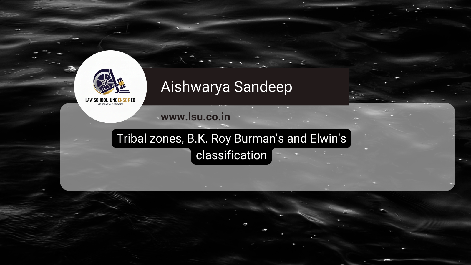 Tribal zones, B.K. Roy Burman’s and Elwin’s classification