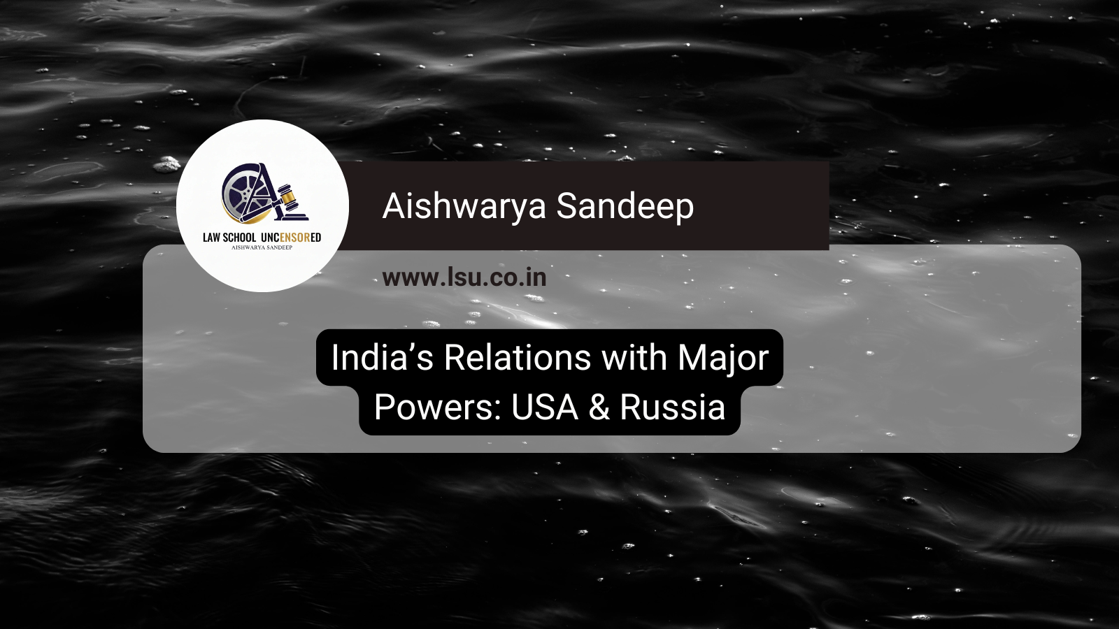 India’s Relations with Major Powers: USA & Russia