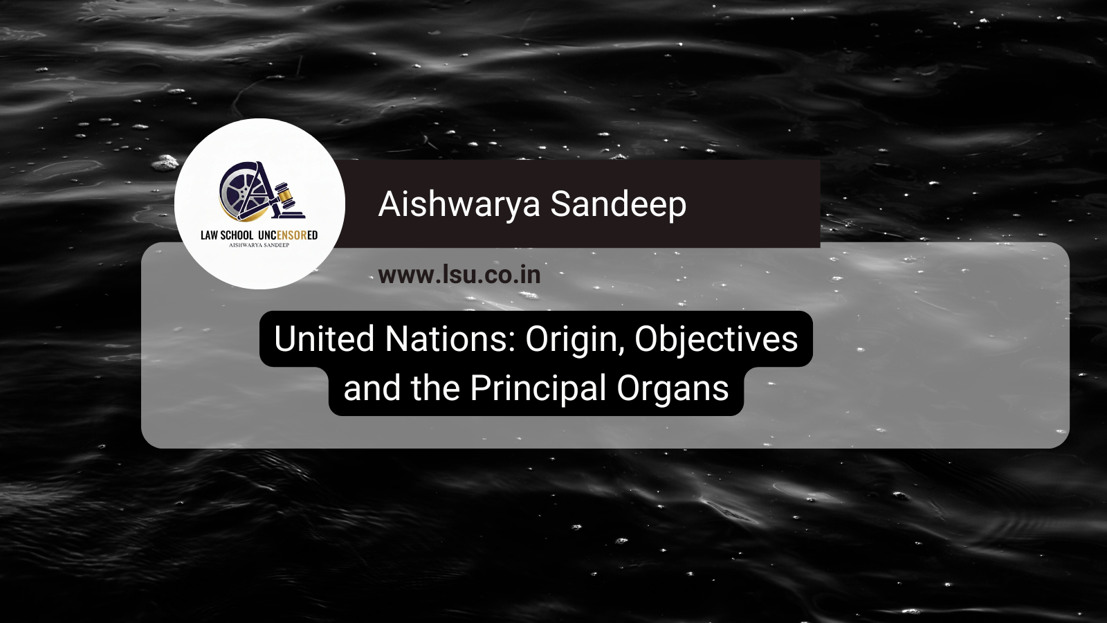 United Nations: Origin, Objectives and the Principal Organs