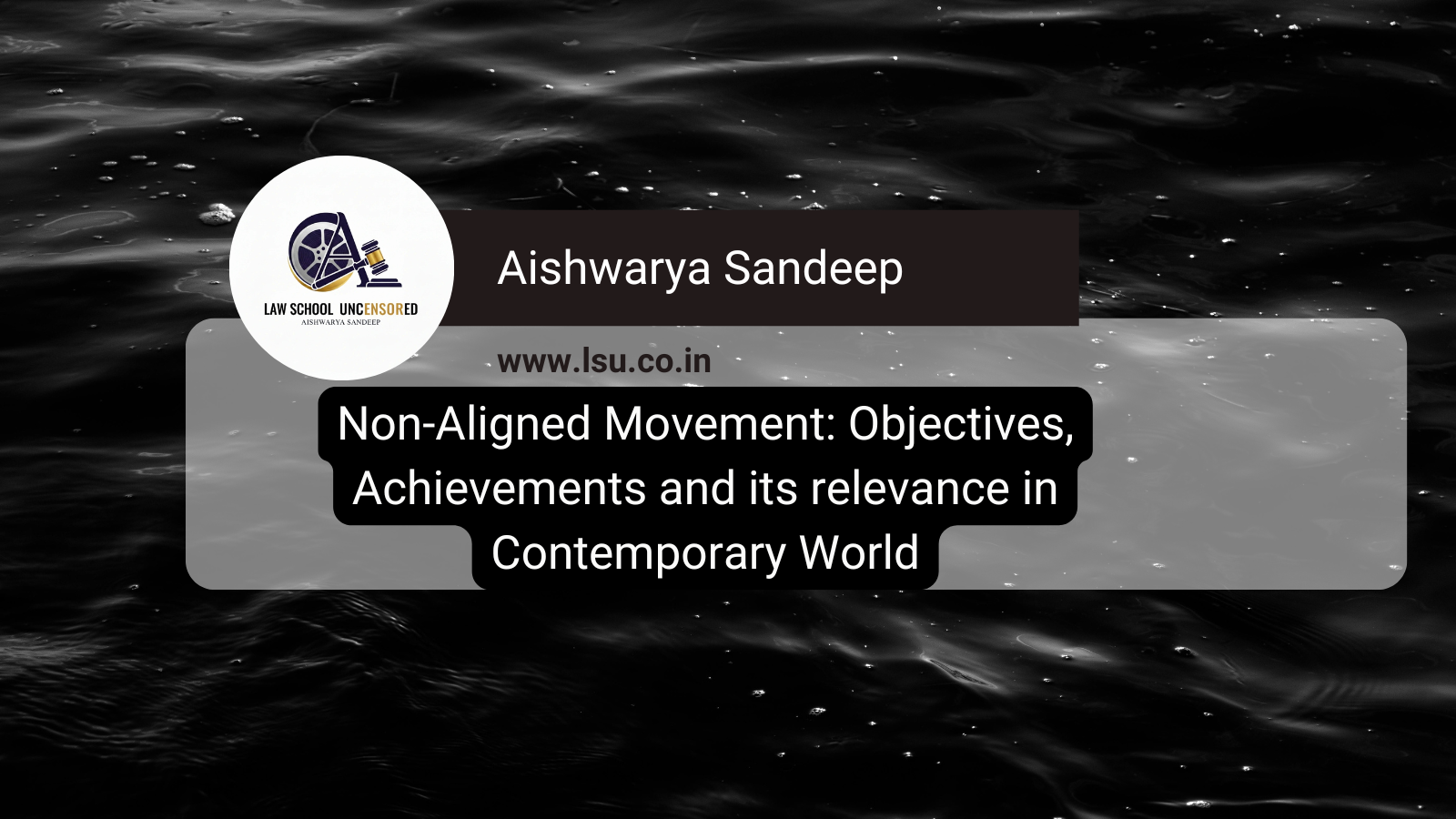 Non-Aligned Movement: Objectives, Achievements and its relevance in Contemporary World