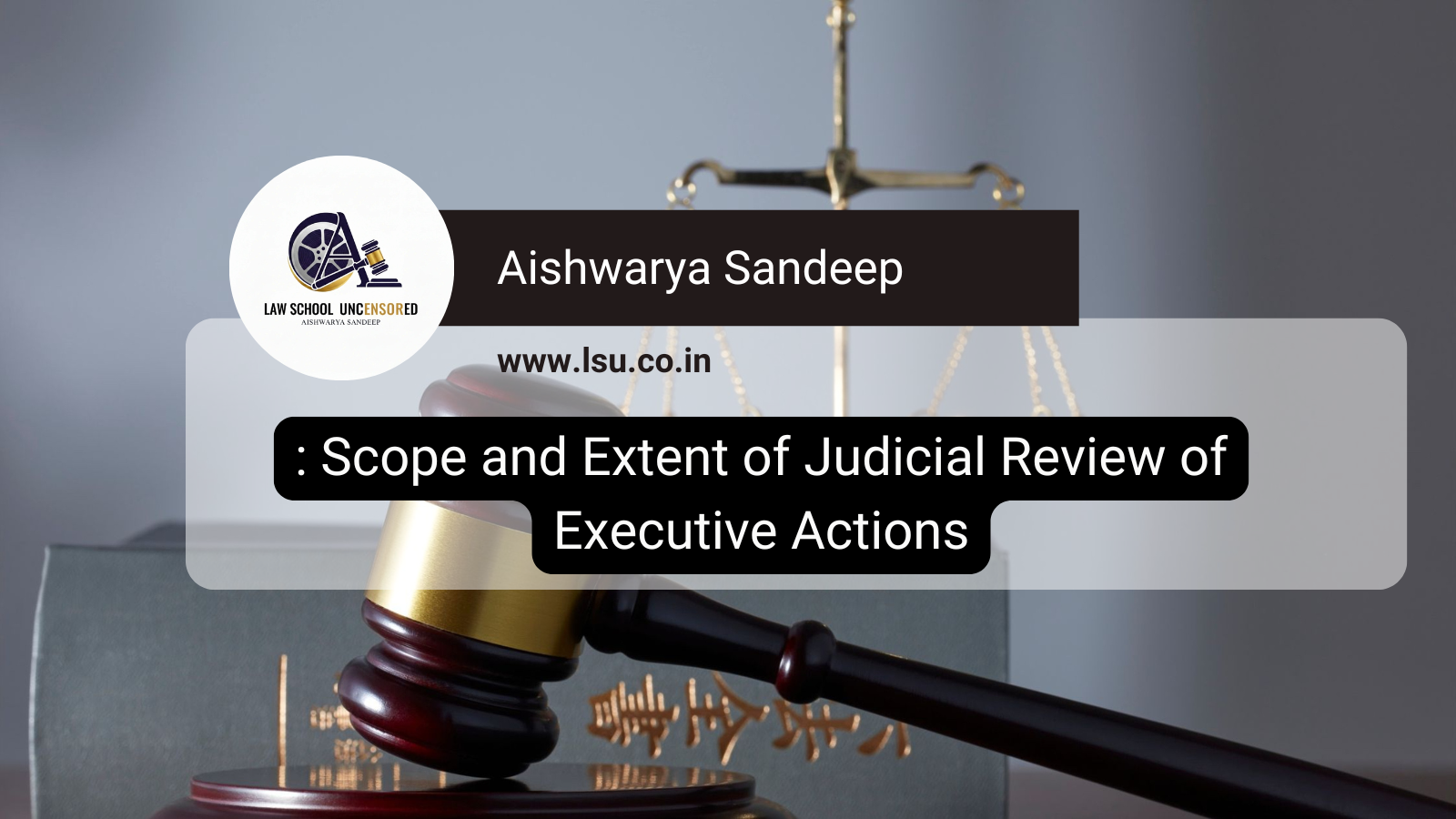 The Union and the State Executive – Scope and Extent of Judicial Review of Executive Actions (Articles 74-75)