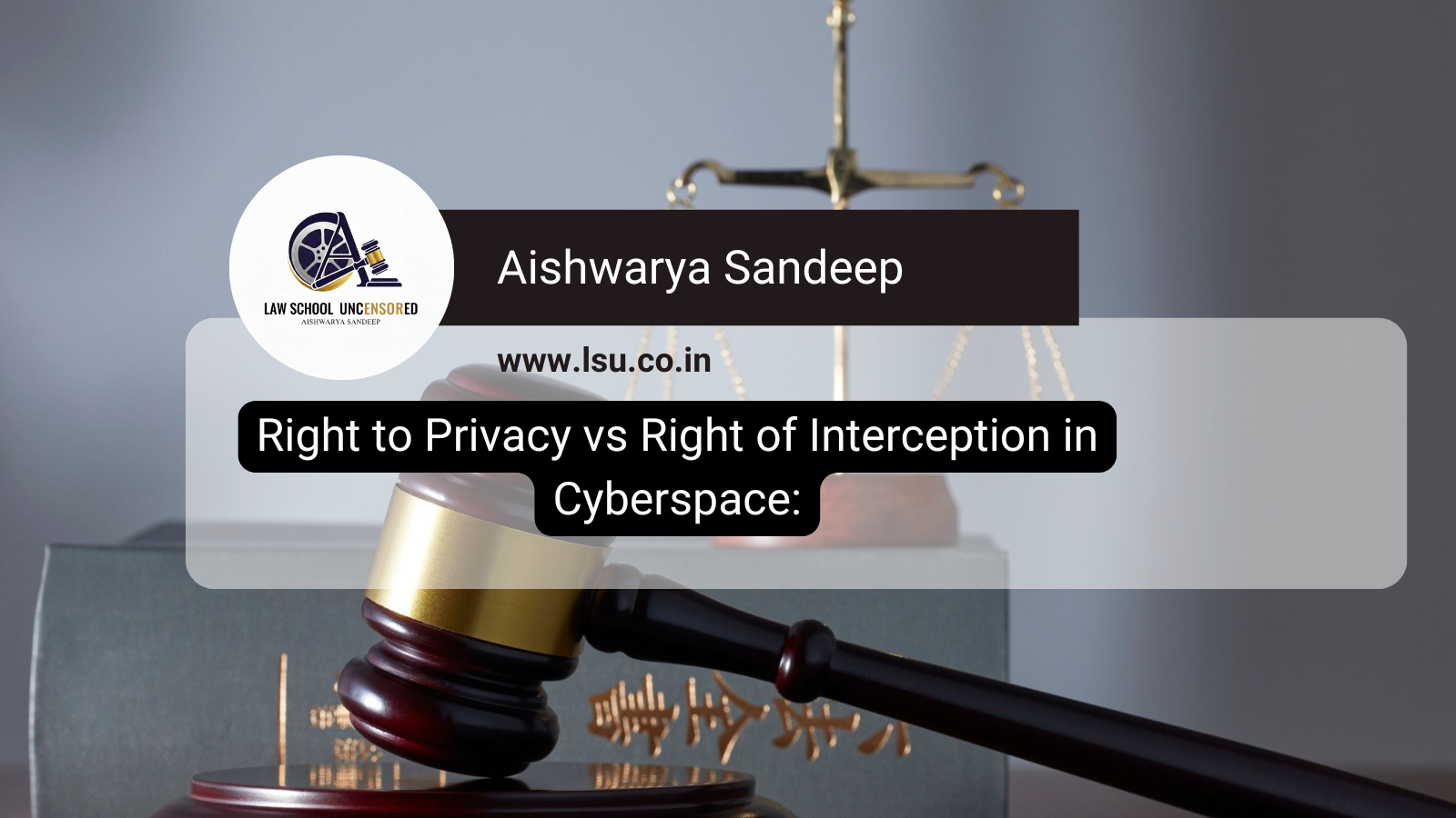 Right to Privacy vs Right of Interception in Cyberspace: Balancing Digital Freedom and State Surveillance under Indian Cyber Law