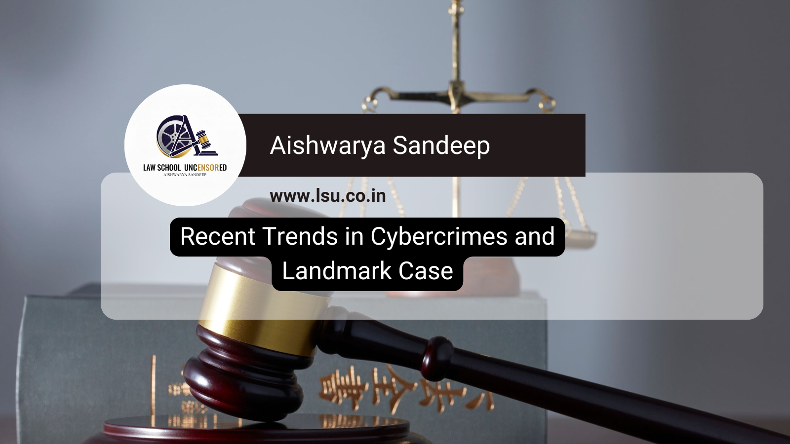 Recent Trends in Cybercrimes and Landmark Cases: Understanding Jurisdiction Challenges in Cyberspace
