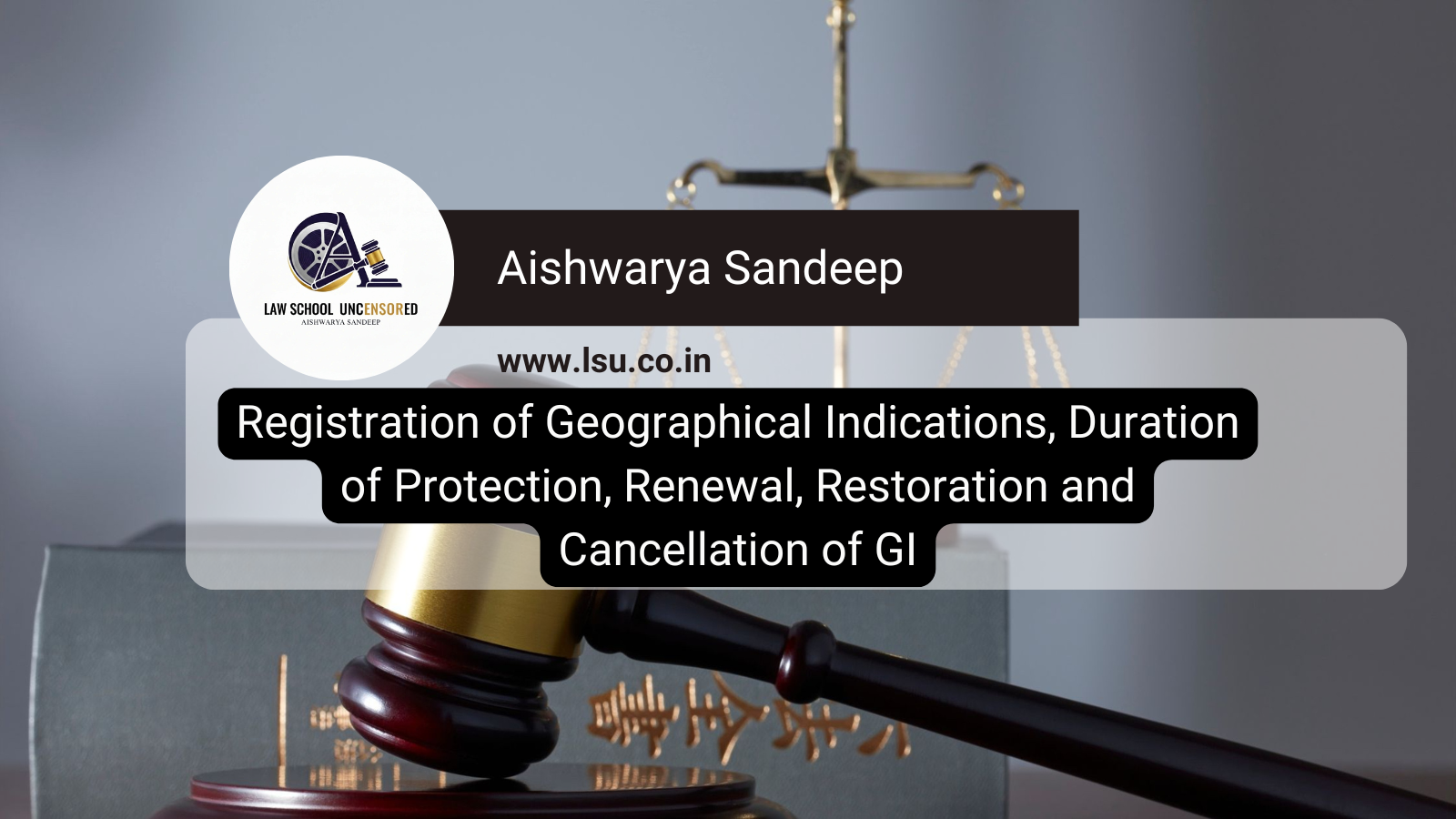 Registration of Geographical Indications, Duration of Protection, Renewal, Restoration and Cancellation of GI