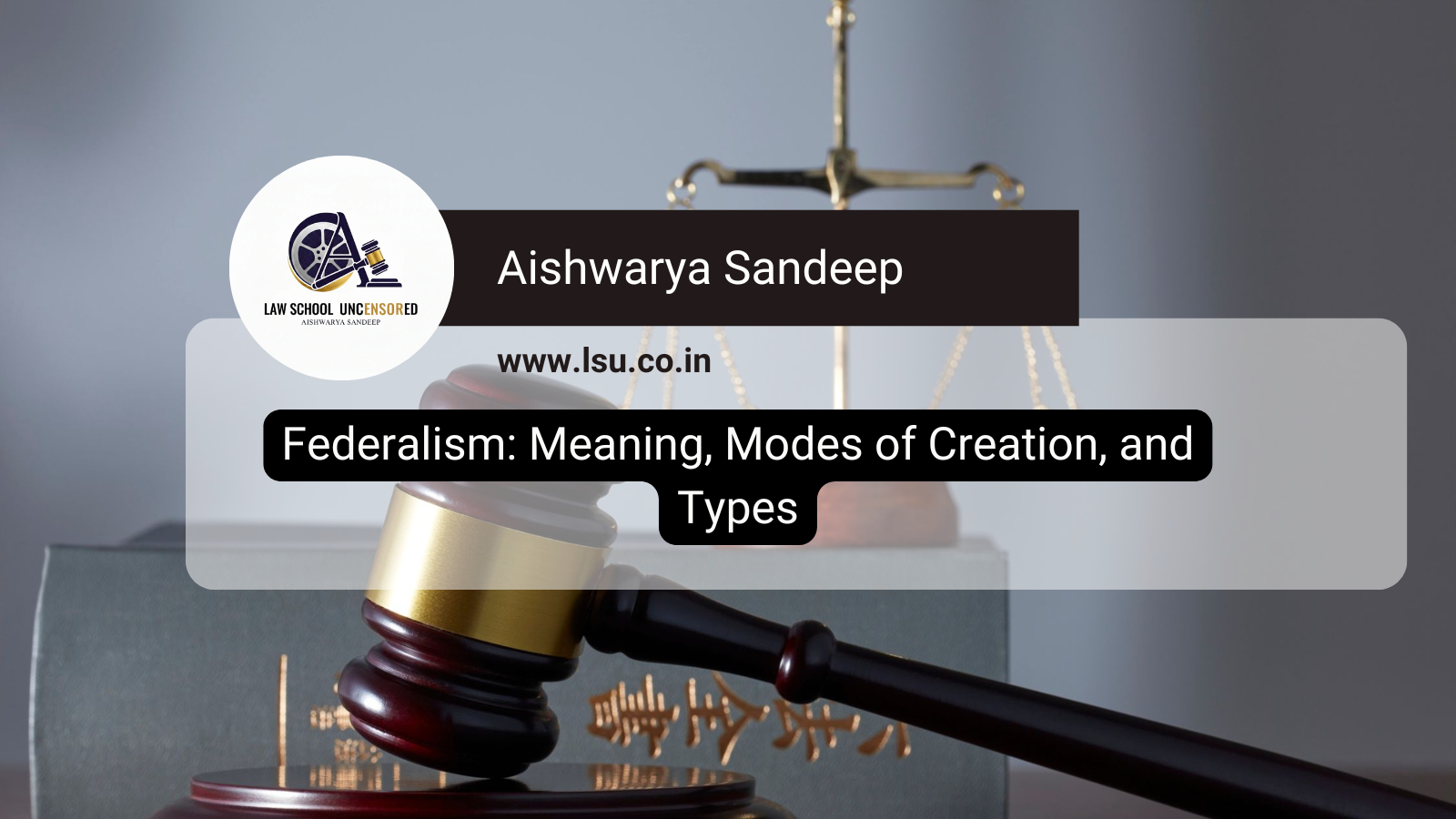 Federalism: Meaning, Modes of Creation, and Types