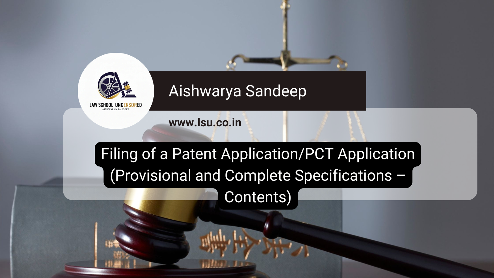 Filing of a Patent Application/PCT Application (Provisional and Complete Specifications – Contents)