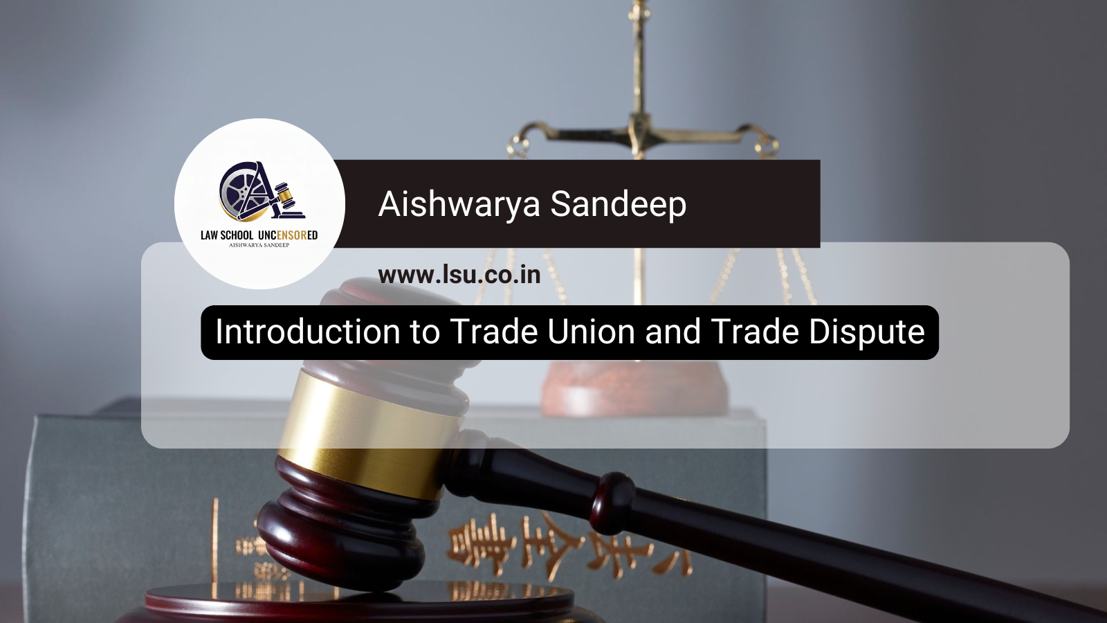 Introduction to Trade Union and Trade Dispute