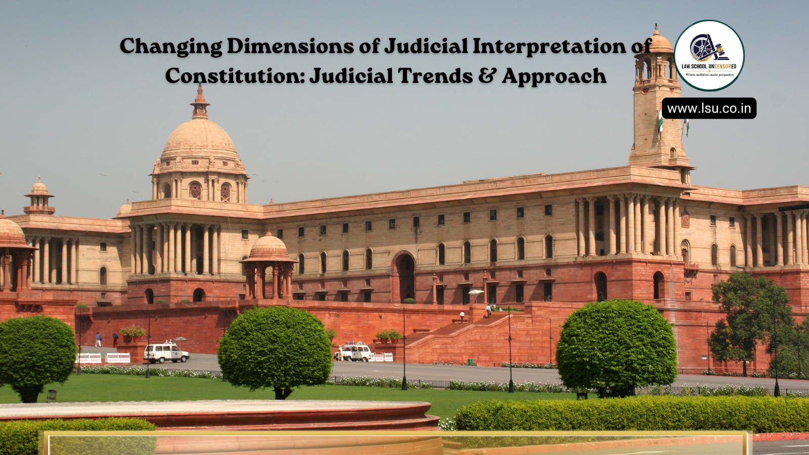 Changing Dimensions of Judicial Interpretation of the Constitution: Judicial Trends and Approach
