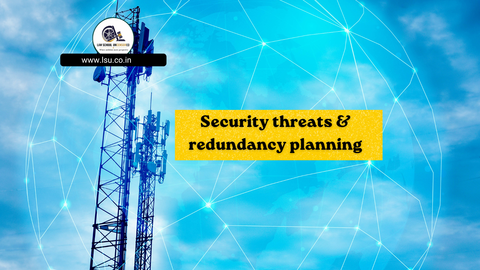 Security threats & redundancy planning