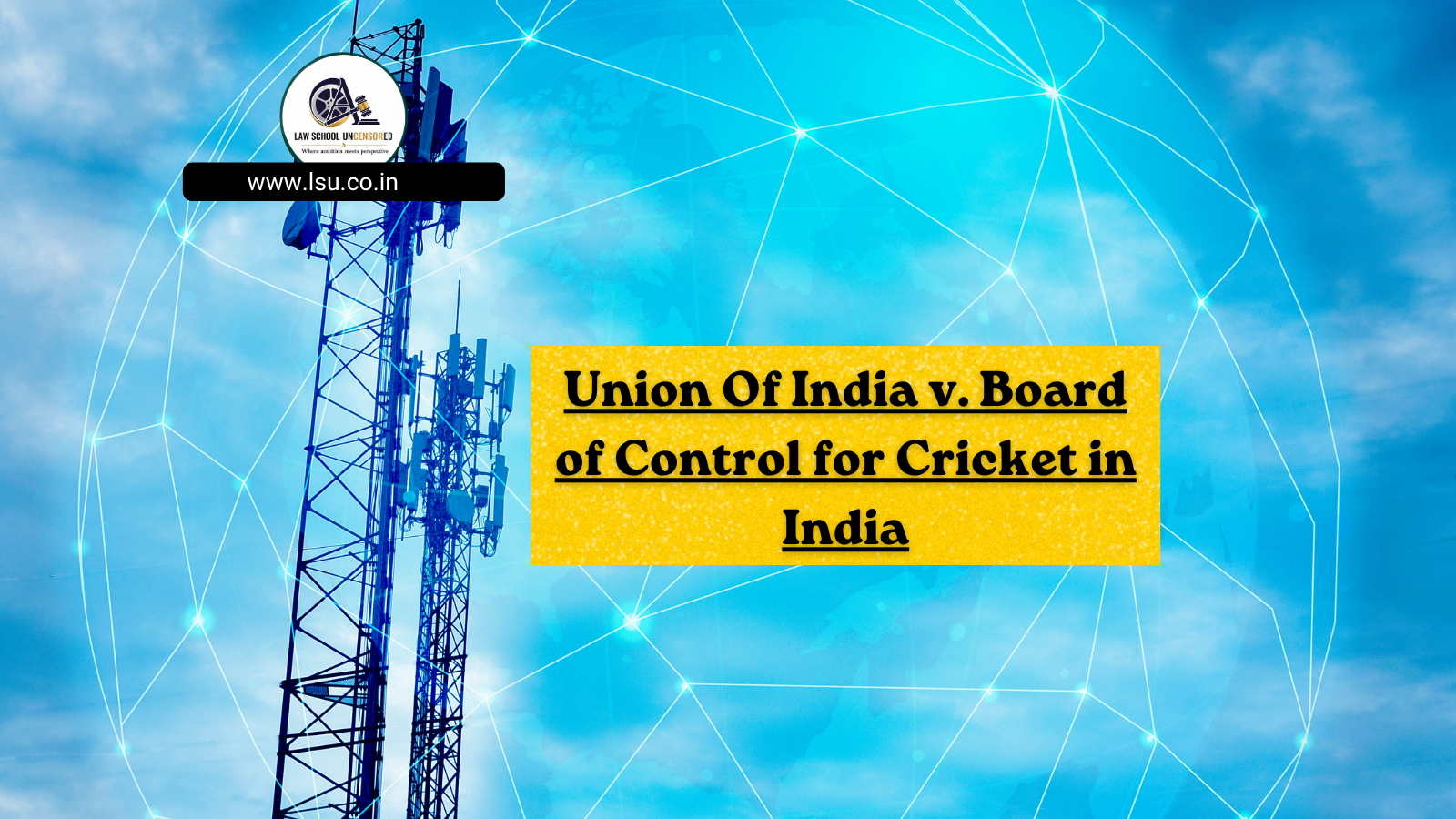 Union Of India v. Board of Control for Cricket in India, (2017) 10 SCC 389