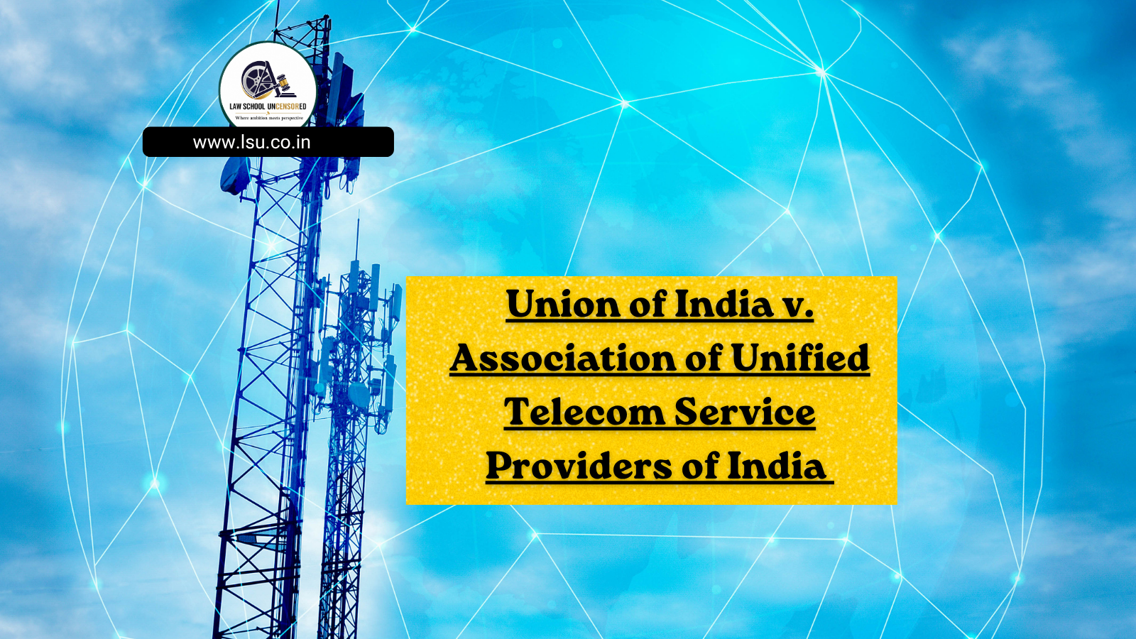 Union of India v. Association of Unified Telecom Service Providers of India