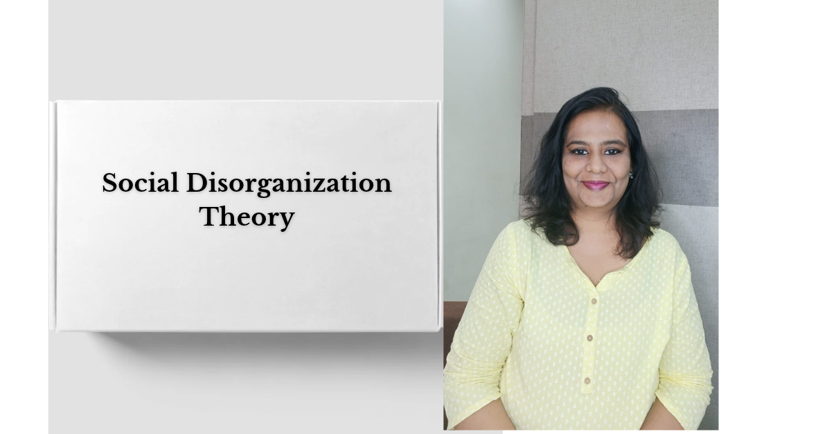 Social Disorganization Theory as Propounded by Shaw and McKay and Its Relevance in Modern Penology